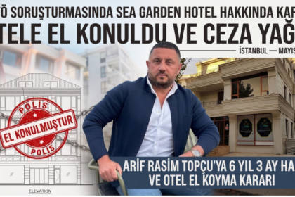 Arif Rasim Topçu FETÖ soruşturması Sea Garden Hotel el koyma kararı haberi görseli.